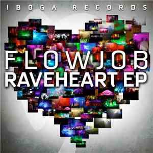 Flowjob - Raveheart EP download flac mp3