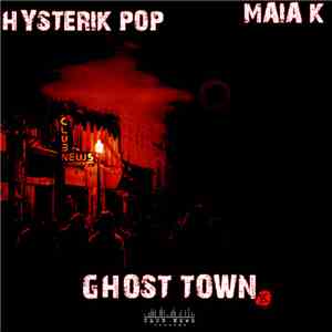 Hysterik Pop Vs Maia K - Ghost Town download flac mp3