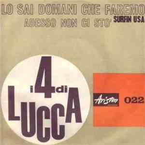 I 4 Di Lucca - Lo Sai Domani Che Faremo? (Surfin USA) / Adesso Non Ci Sto download flac mp3
