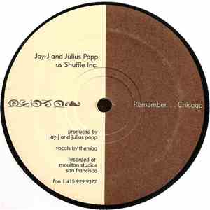 Jay-J And Julius Papp As Shuffle Inc. - Remember... Chicago / New York download flac mp3
