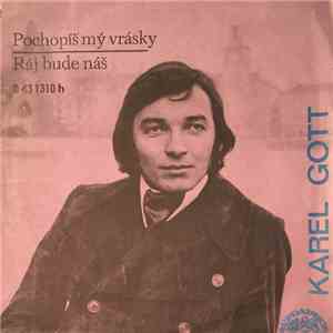 Karel Gott - Pochopíš Mý Vrásky / Ráj Bude Náš download flac mp3