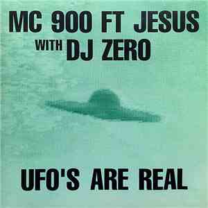MC 900 Ft Jesus With DJ Zero - UFO's Are Real download flac mp3