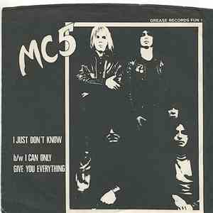 MC/5 - I Just Don't Know / I Can Only Give You Everything download flac mp3