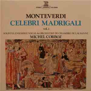 Monteverdi / Solistes, Ensemble Vocal & Orchestre De Chambre De Lausanne, Michel Corboz - Celebri Madrigali Vol. 2 download flac mp3