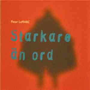 Peter LeMarc - Starkare Än Ord download flac mp3