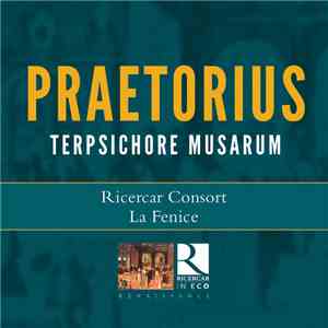 Praetorius - Ricercar Consort, La Fenice - Terpsichore Musarum download flac mp3