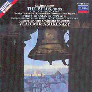 Rachmaninov - Concertgebouworkest, Vladimir Ashkenazy, Tom Krause, Natalia Troitskaya, Ryszard Karczykowski - Die Glocken, Op.35 / Drei Russische Volkslieder download flac mp3