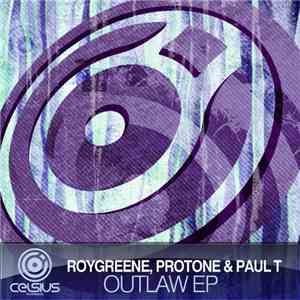 RoyGreen & Protone & Paul T  - Outlaw EP flac mp3 download