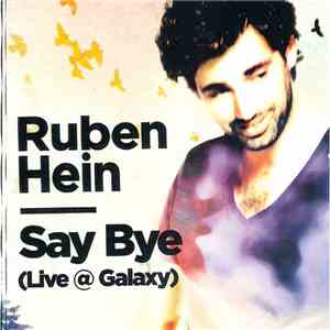 Ruben Hein - Say Bye (Live @ Galaxy) download flac mp3