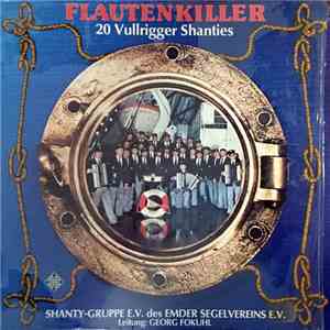 Shanty-Gruppe E.V. Des Emder Segelvereins E.V. Leitung: Georg Fokuhl - Flautenkiller - 20 Vullrigger Shanties download flac mp3