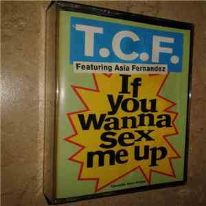 T.C.F. Featuring Asia Fernandez - If You Wanna Sex Me Up download flac mp3