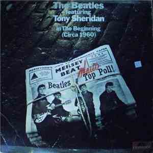 The Beatles Featuring Tony Sheridan - In The Beginning (Circa 1960) download flac mp3