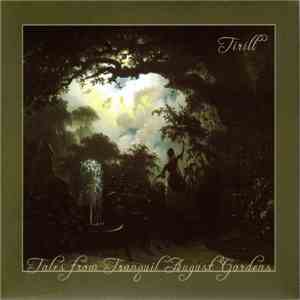 Tirill - Tales From Tranquil August Gardens download flac mp3