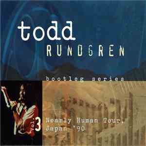 Todd Rundgren - Bootleg Series Vol. 3 Nearly Human Tour Japan '90 download flac mp3