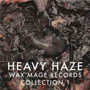 Various - Heavy Haze Wax Mage Records Collection 1 flac mp3 download