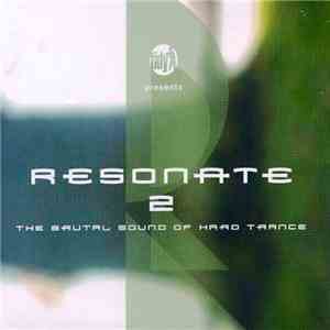 Various - Resonate 2 – The Brutal Sound Of Hard Trance download flac mp3