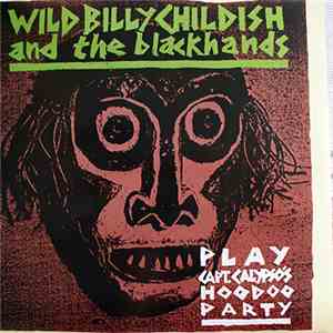 Wild Billy Childish And The Blackhands - Play: Capt'n Calypso's Hoodoo Party download flac mp3
