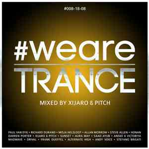 XiJaro & Pitch - #WeAreTrance #008-18-08 download flac mp3