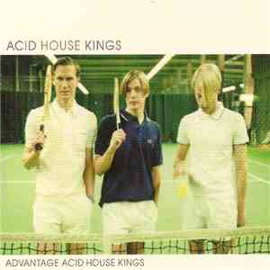 Acid House Kings - Advantage Acid House Kings download flac mp3