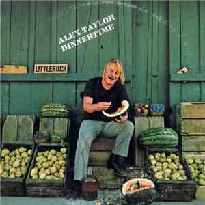 Alex Taylor  - Dinnertime download flac mp3