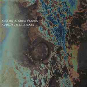 Alio Die & Nick Parkin - Aquam Metallicam download flac mp3