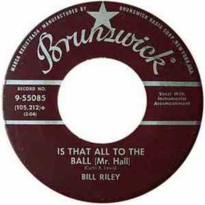 Bill Riley - Is That All To The Ball (Mr. Hall) / Rockin' On The Moon download flac mp3