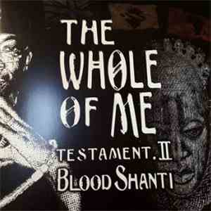Blood Shanti - The Whole Of Me Testament II download flac mp3