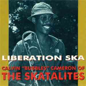 Calvin "Bubbles" Cameron of The Skatalites - Liberation Ska download flac mp3