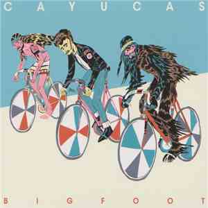 Cayucas - Bigfoot download flac mp3