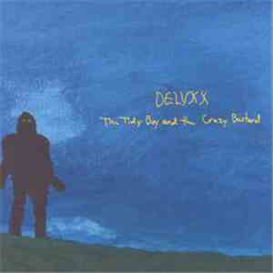 Deluxx - The Tidy Boy And The Crazy Bastard download flac mp3