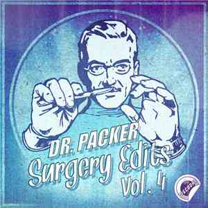 Dr. Packer - Surgery Edits Vol. 4 download flac mp3