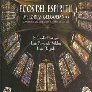 Eduardo Paniagua, Luis Fernando Vílchez, Luis Delgado - Ecos Del Espíritu download flac mp3