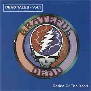 Grateful Dead - Shrine Of The Dead - Dead Tales - Vol. 1 download flac mp3