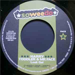 Harry Toddler & Mr Face / Soha  - Look Gal / Ghetto Ceremony download flac mp3