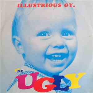 Illustrious GY. - I'm Ugly download flac mp3