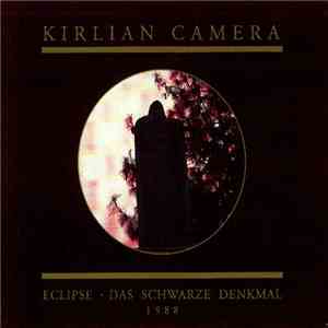 Kirlian Camera - Eclipse • Das Schwarze Denkmal 1988 download flac mp3
