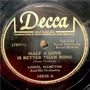 Lionel Hampton And His Orchestra - Half A Love Is Better Than None / Now I Know download flac mp3