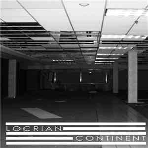 Locrian / Continent - Locrian / Continent download flac mp3