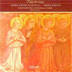Palestrina / The Choir Of Westminster Cathedral, David Hill - Missa Papae Marcelli • Missa Brevis flac mp3 download