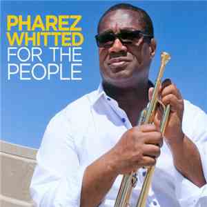 Pharez Whitted - For The People download flac mp3