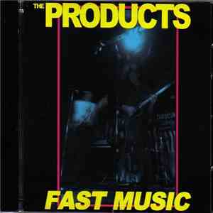 Products, The  - Fast Music download flac mp3