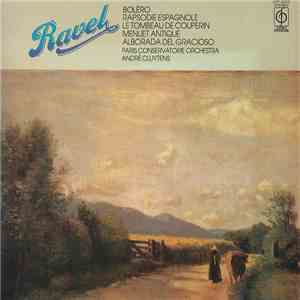 Ravel - Paris Conservatoire Orchestra, André Cluytens - Boléro / Rapsodie Espagnole / Le Tombeau De Couperin / Menuet Antique / Alborada Del Gracioso download flac mp3