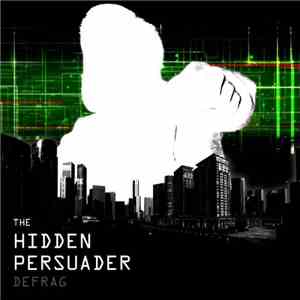 The Hidden Persuader - Defrag download flac mp3