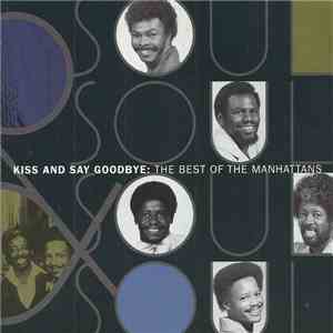 The Manhattans - Kiss And Say Goodbye: The Best Of The Manhattans flac mp3 download