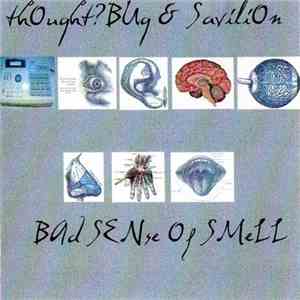 Thought? Bug & Savilion - Bad Sense Of Smell download flac mp3
