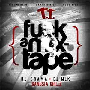 T.I. - Fuck A Mixtape download flac mp3