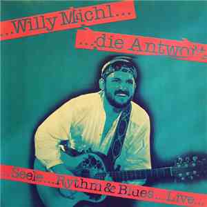 Willy Michl - Die Antwort - Seele, Rythm & Blues Live flac mp3 download