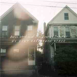 Aaron West And The Roaring Twenties - We Don't Have Each Other download flac mp3