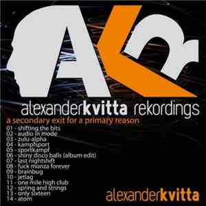 Alexander Kvitta - A Secondary Exit For A Primary Reason download flac mp3