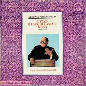 Bade Ghulam Ali Khan - A Doyen Of Patiala Gharana download flac mp3